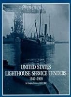U. S. Lighthouse Service Tenders, 1840-1939 188545712X Book Cover