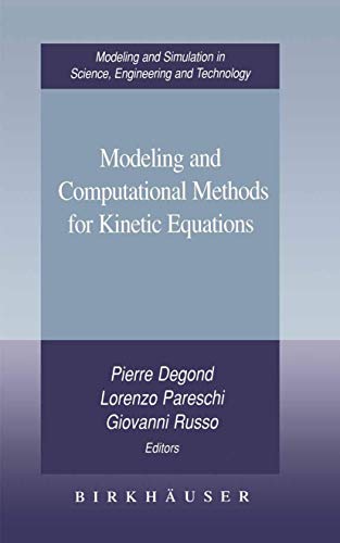 Modeling and Computational Methods for Kinetic Equations (Modeling and Simulation in Science, Engineering and Technology) view 2