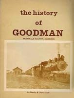 The History of Goodman - McDonald County, Missouri B001PL5HHO Book Cover