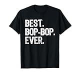 Best Bop-Bop Ever Family Funny Cool BopBop T-Shirt