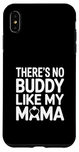 There No Buddy Like My Mama Mothers Day Love �X�}�z�P�[�X iPhone XS Max �p