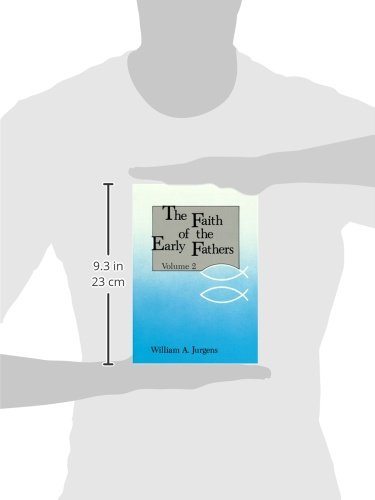 The Faith of the Early Fathers: Volume 2: Volume 2