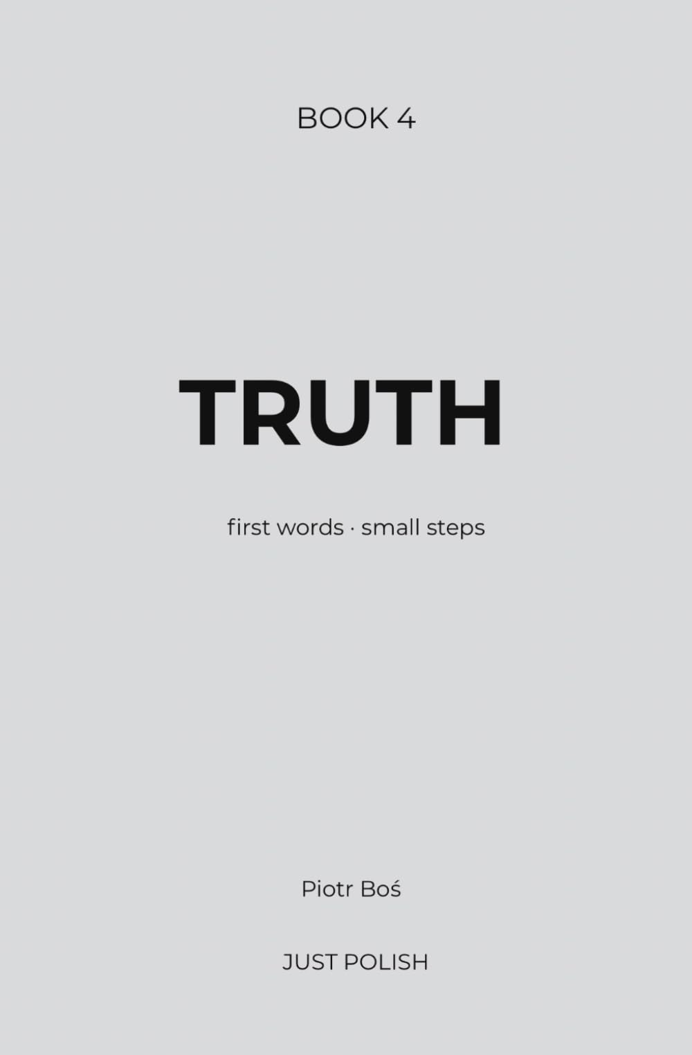 TRUTH: Learn Polish Through Story: A Simple Reading Method for English Speakers (JUST POLISH – Learn Polish Through Story)