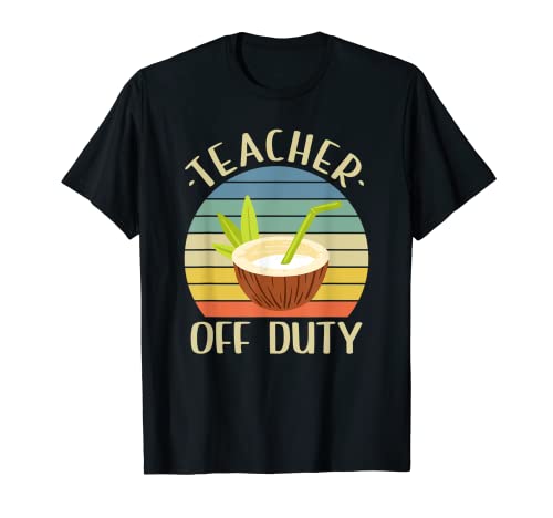 Teacher Off Duty Shirt Funny Teacher Off Duty Camiseta