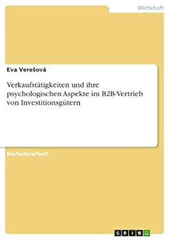 Verkaufst�tigkeiten und ihre psychologischen Aspekte im B2B-Vertrieb von Investitionsg�tern