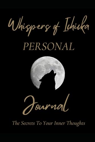Whispers of Ichicka Journal: The Secrets To Your Inner Thoughts