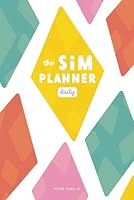 Sim Planner Daily: Monthly & Daily Planner for Sims 4 Gameplay (2022, 9 x 6 x 0.5 inches) B09TPT5CML Book Cover