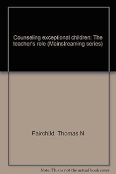 Unknown Binding Counseling exceptional children: The teacher's role (Mainstreaming series) Book