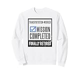 Geschenkidee zum Ruhestand, Transportarbeiter im Ruhestand Sweatshirt
