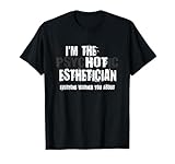Photo Gallery i m the hot psicotico esthetician attenzione divertente estetico maglietta Photo Gallery i m the hot psicotico esthetician attenzione divertente estetico maglietta