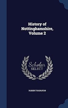 Hardcover History of Nottinghamshire, Volume 2 Book