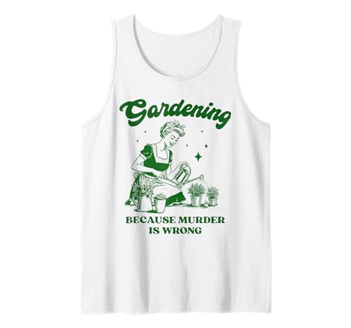 Giardinaggio perché l'omicidio è sbagliato Scherzo divertente per gli amanti delle piante Canotta