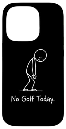 No Golf Today Funny Sad Stickman Golfer Golfers �X�}�z�P�[�X iPhone 14 Pro �p