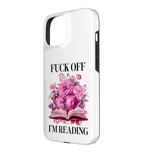 Fuck Off Im Reading One More Chapter Smutty Book Smut Reader Case for iPhone 15