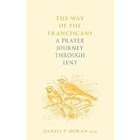 The Way of the Franciscans: A Prayer Journey through Lent
