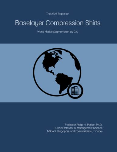 The 2023 Report on Baselayer Compression Shirts: World Market Segmentation by City image 2