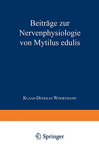 Beiträge Zur Nervenphysiologie Von Mytilus Edulis: Inaugural-Dissertation zur Erlangung der Doktorwürde der Hohen Philosophischen Fakultät der Christian-Albrechts-Universität zu Kiel
