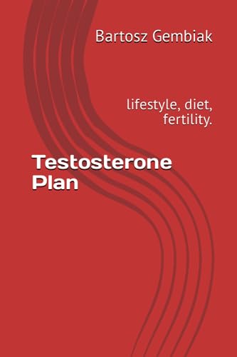 Testosterone Plan: lifestyle, diet, fertility.
