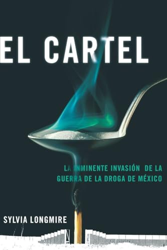 El Cartel: La inminente invasion de la guerra de la droga de Mexico