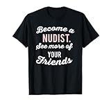 Nudist Design for Nudism Lifestyle T-Shirt