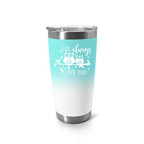 Owl Always Love You Gift Tumbler - for your owl crazy partner for an anniversary or birthday - partners will love this funny romantic tumbler – insulated stainless steel tumbler. (Mint and White, 20oz
