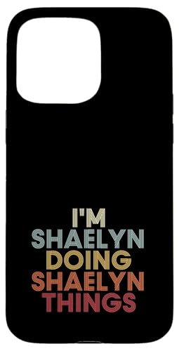 Shaelyn Name Shaelyn Personalized Name First Given �X�}�z�P�[�X iPhone 15 Pro Max �p