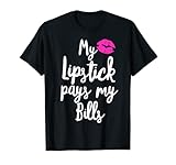 Ask Me About My Lipstick Shirts