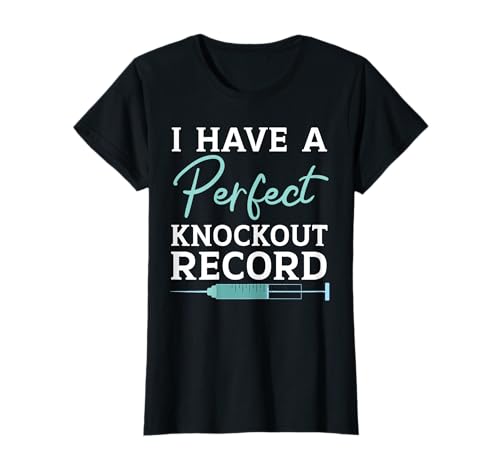 I Have A Perfect Knockout Record Anesthésie Anesthésiste T-Shirt