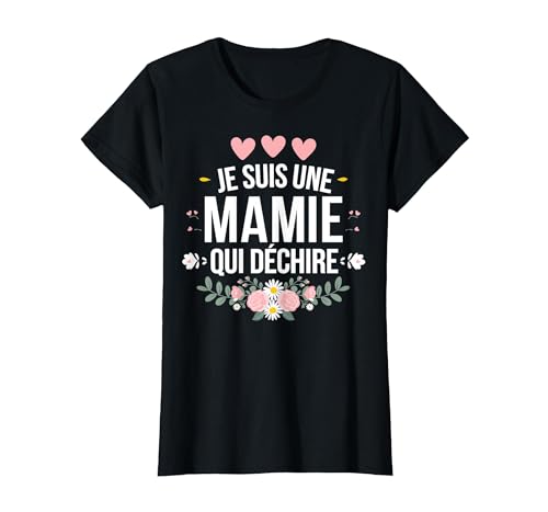 Fete des Grands Meres Je suis Une Mamie Qui Dechire Mamie T-Shirt, Femme, Noir, L