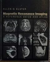Magnetic Resonance Imaging: A Reference Guide and Atlas 0397507666 Book Cover