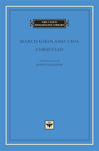 Christiad (The I Tatti Renaissance Library)