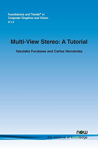 Multi-View Stereo: A Tutorial (Foundations and Trends(r) in Computer Graphics and Vision)