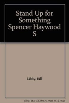 Stand Up for Something Spencer Haywood S