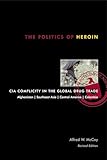 The Politics of Heroin: CIA Complicity in the Global Drug Trade