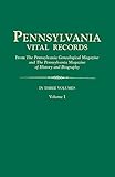 Pennsylvania Vital Records, from the Pennsylvania Genealogical Magazine and...