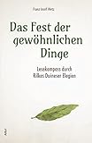  Das Fest der gewöhnlichen Dinge: Lesekompass durch Rilkes Duineser Elegien