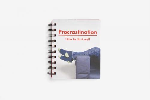 Procrastination: How to Do It Well