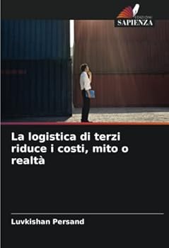 Paperback La logistica di terzi riduce i costi, mito o realtà [Italian] Book
