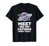 Photo Gallery meet me on saturn porta tacos planet space astronomer gift maglietta Photo Gallery meet me on saturn porta tacos planet space astronomer gift maglietta