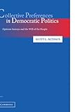 Collective Preferences in Democratic Politics: Opinion Surveys and the Will of the People