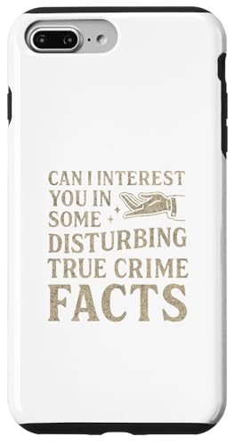 Can I Interest You in Some Disturbing True Crime Facts Funny Coque pour iPhone 7 Plus/8 Plus