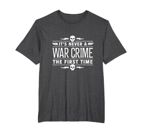 It's Never A War Crime The First Time - Funny Saying T-Shirt, Men's Big and Tall, Dark Heather Grey, 3X Tall