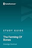 Study Guide: The Farming Of Bones by Edwidge Danticat (SuperSummary)