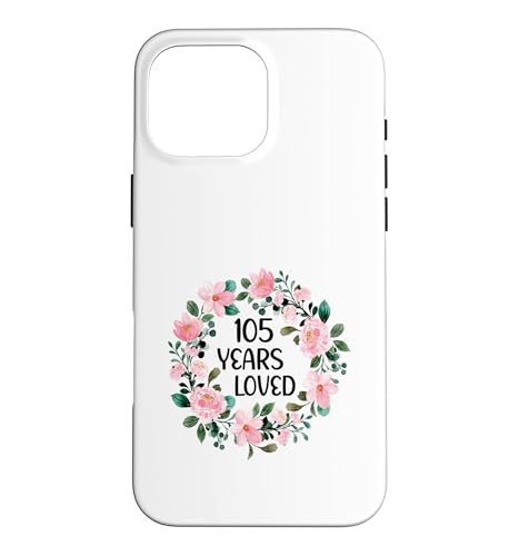 105 Years Loved Women Men 105 Years Old Cool 105th Birthday �X�}�z�P�[�X iPhone 16 Pro Max �p