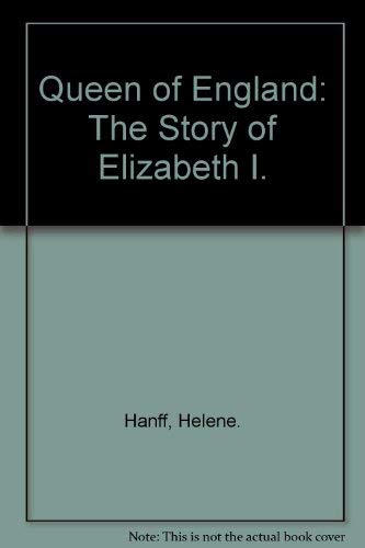 Queen of England: The story of Elizabeth I