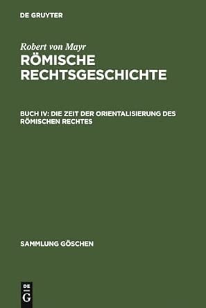 Die Zeit der Orientalisierung des römischen Rechtes: 697 Reprint 2010 ed. Edition book cover