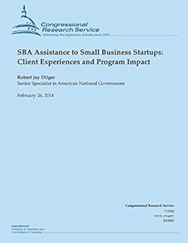 Paperback SBA Assistance to Small Business Startups: Client Experiences and Program Impact Book