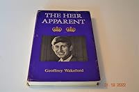 The heir apparent: An authentic study of the life and training of H.R.H. Charles Prince of Wales 0722187912 Book Cover