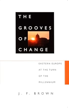 The Grooves of Change: Eastern Europe at the Turn of the Millennium book cover