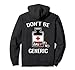 Don't Be Generic Flacon de pilules humoristique Pharmacie Pun Pharmacien Sweat à Capuche